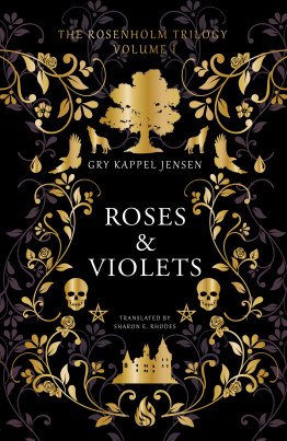 Roses & Violets: the Rosenholm trilogy (1)